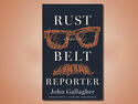 Rust-Belt-Reporter_John-Gallagher.jpg